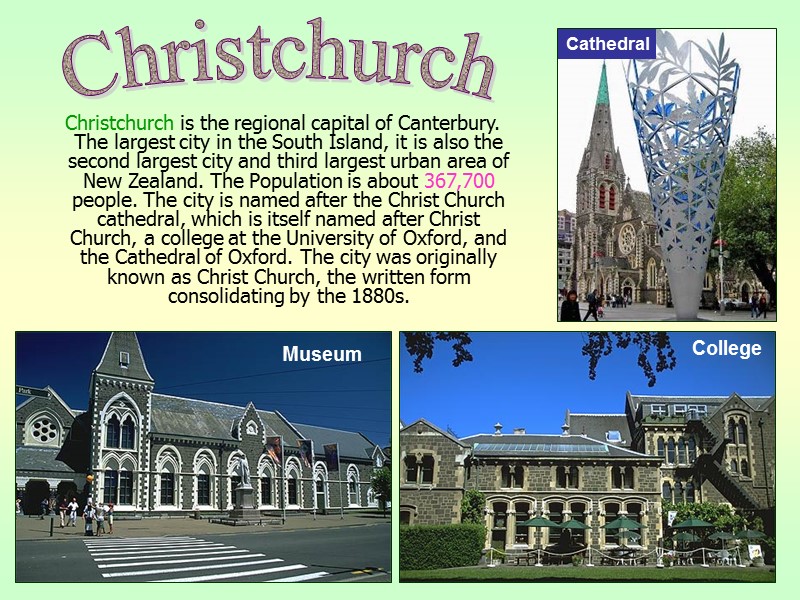 Christchurch is the regional capital of Canterbury. The largest city in the South Island,